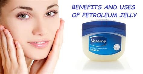 titing may petroleum jelly|Health Benefits and Uses of Petroleum Jelly .